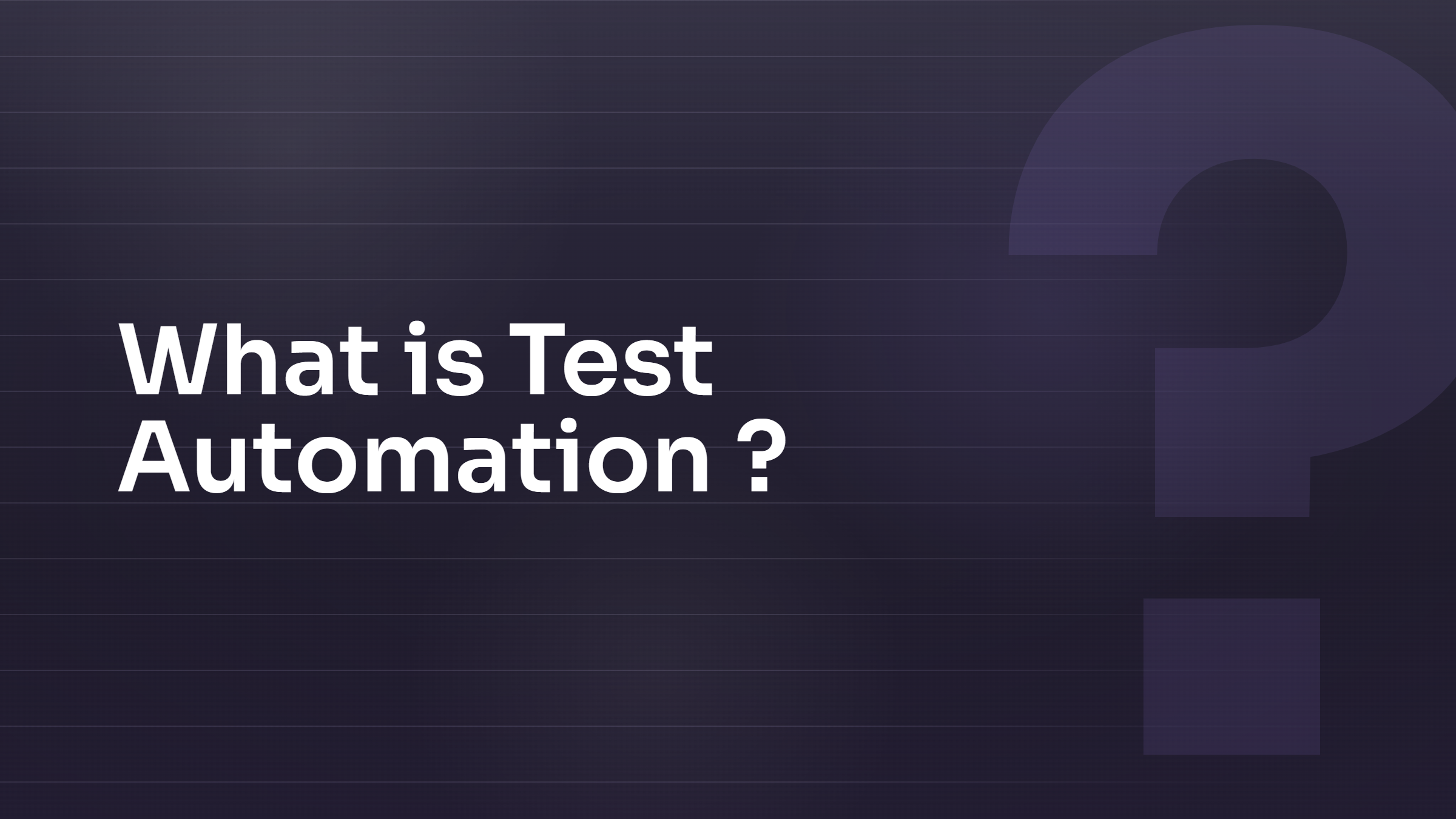 What is Test Automation?
